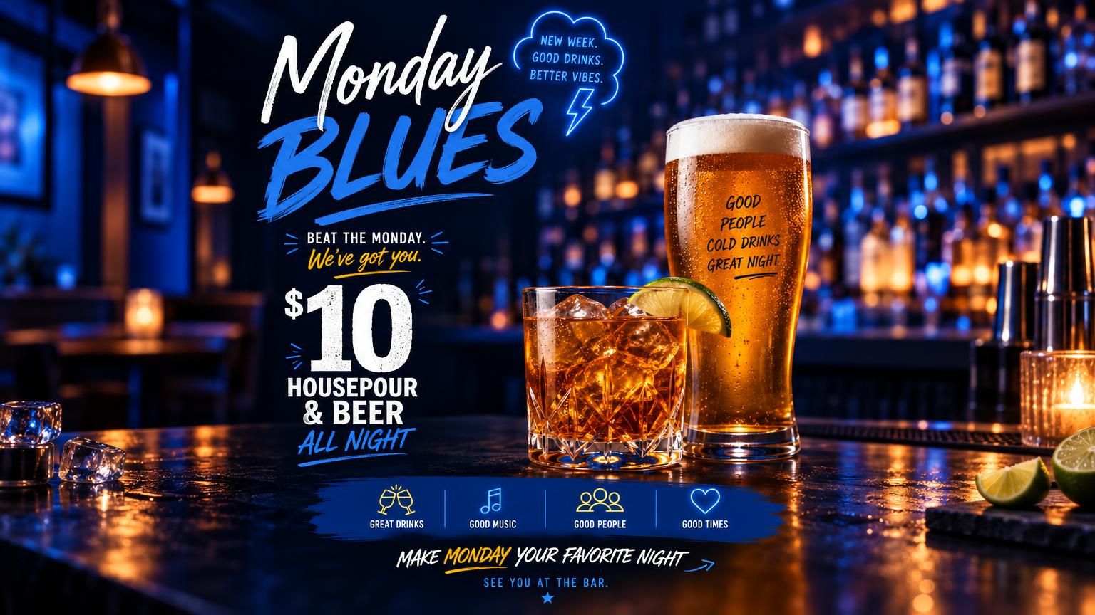 $10 Housepour or Beer Each on Mondays